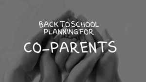 ack to School Planning for Co-Parents